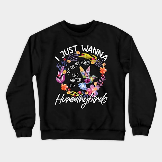 Sit On My Porch And Watch The Hummingbirds Crewneck Sweatshirt by Zone32